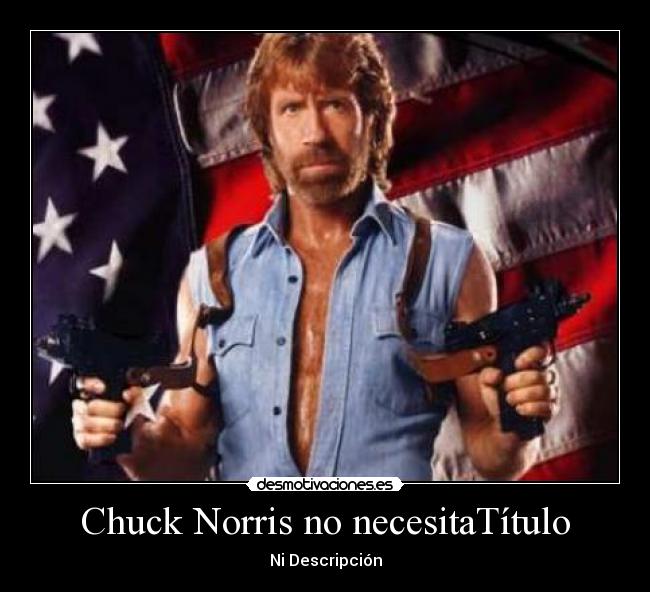 carteles chuck norris titulo descripcion desmotivaciones