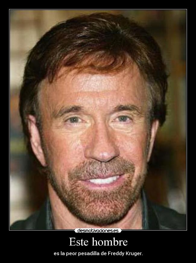 Este hombre - es la peor pesadilla de Freddy Kruger.