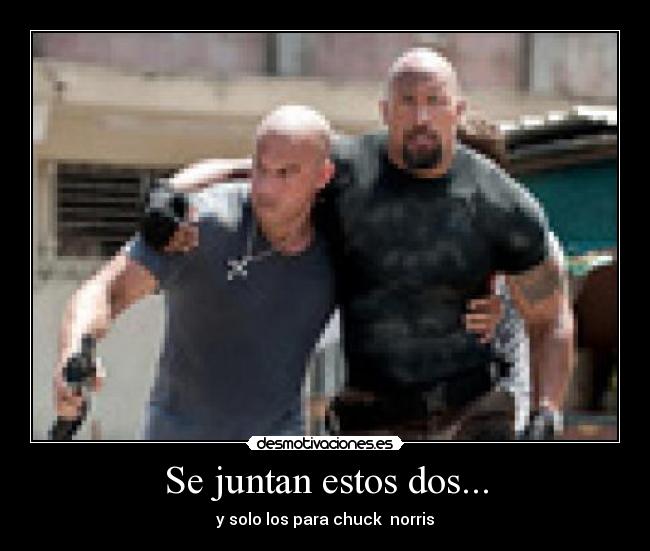 Se juntan estos dos... -