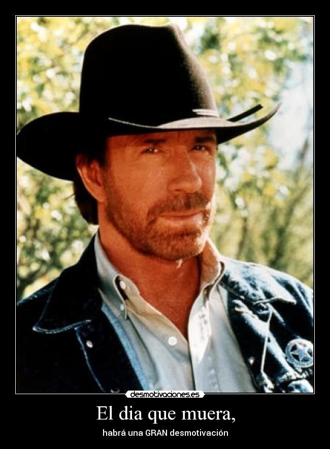 El dia que muera, -