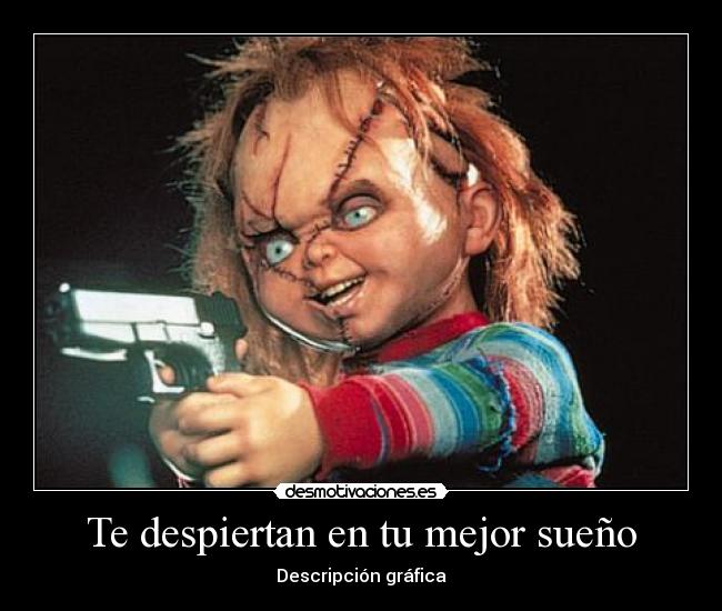 Te despiertan en tu mejor sueño - Descripción gráfica