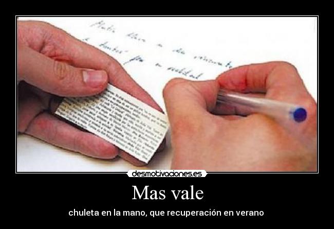 Mas vale - chuleta en la mano, que recuperación en verano