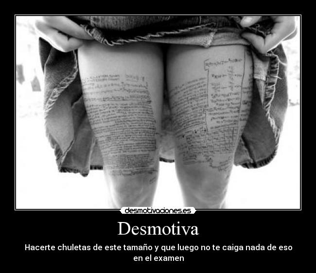 Desmotiva - Hacerte chuletas de este tamaño y que luego no te caiga nada de eso en el examen