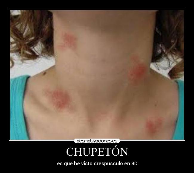 CHUPETÓN - es que he visto crespusculo en 3D