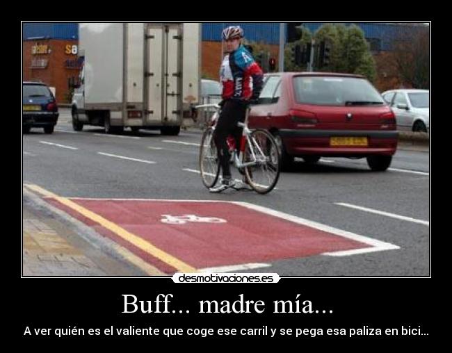 Buff... madre mía... - A ver quién es el valiente que coge ese carril y se pega esa paliza en bici...