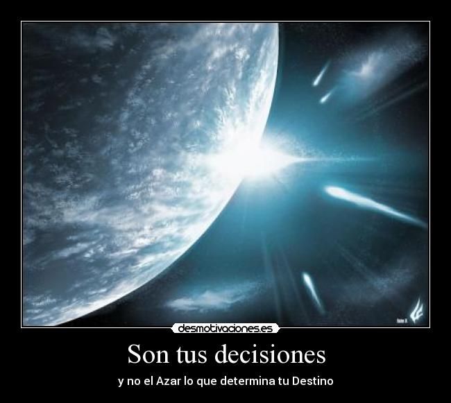 Son tus decisiones - 