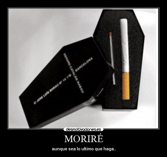 MORIRÉ - aunque sea lo ultimo que haga..
