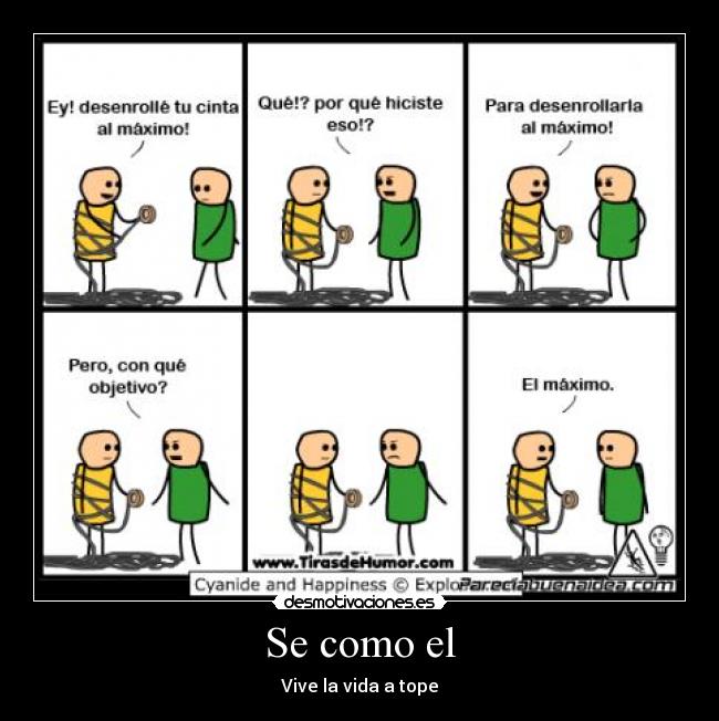 Se como el - Vive la vida a tope