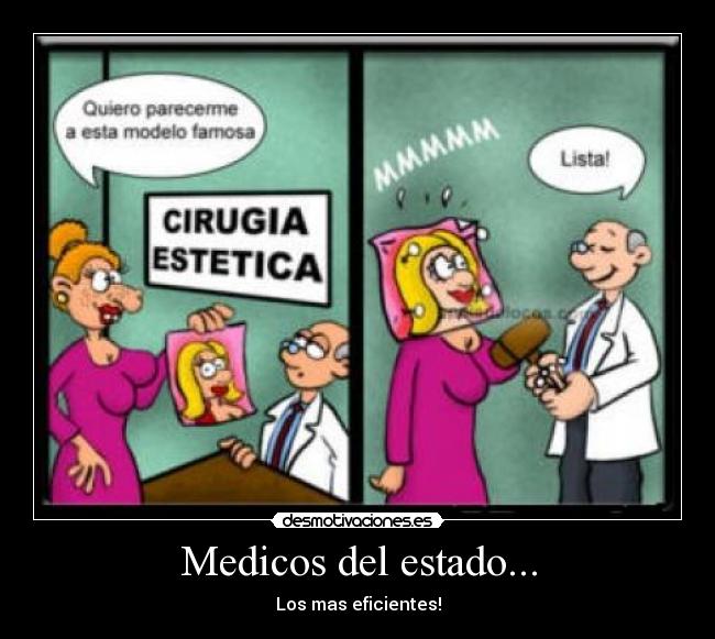 Medicos del estado... - Los mas eficientes!