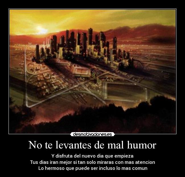 No te levantes de mal humor -