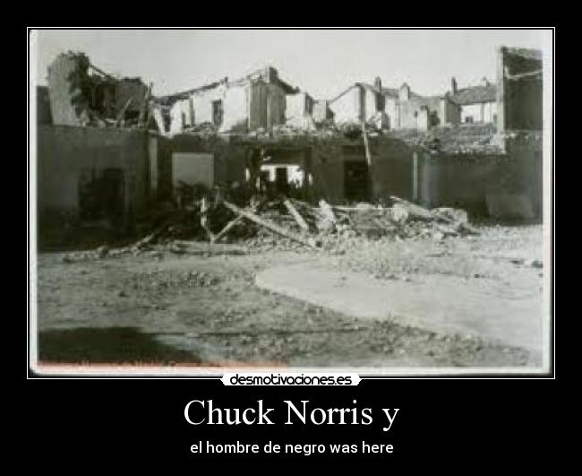 Chuck Norris y - el hombre de negro was here