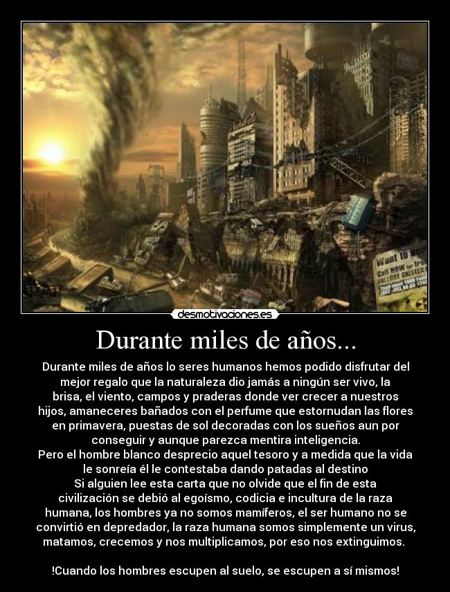 Durante miles de años... -