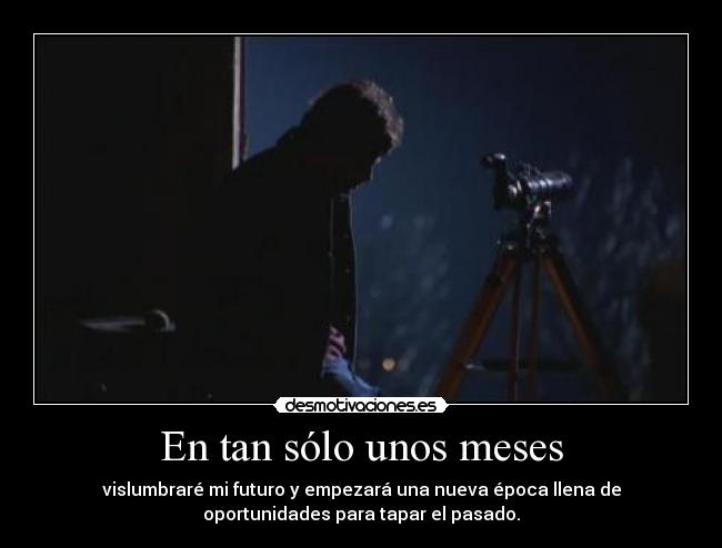 En tan sólo unos meses -