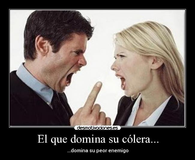 El que domina su cólera... - 