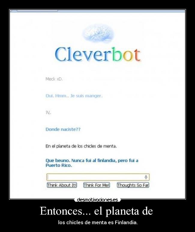 Entonces... el planeta de - los chicles de menta es Finlandia.