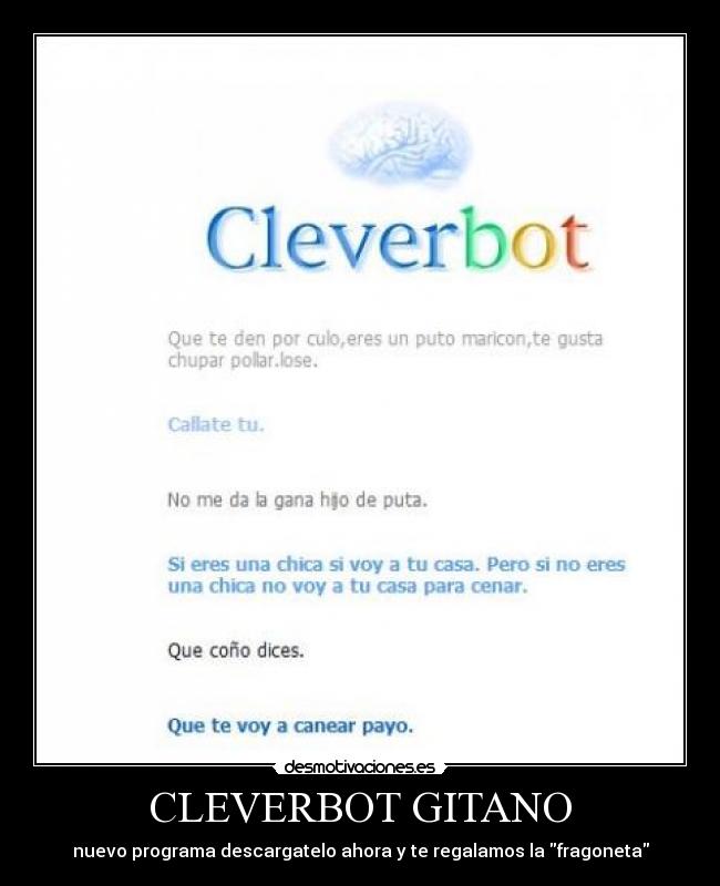 CLEVERBOT GITANO - nuevo programa descargatelo ahora y te regalamos la fragoneta