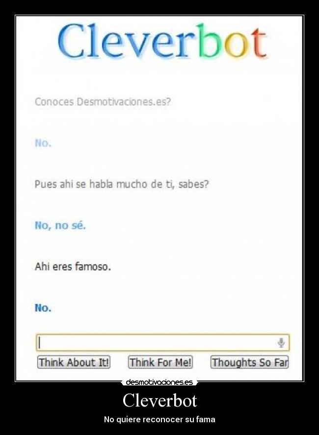 Cleverbot - No quiere reconocer su fama