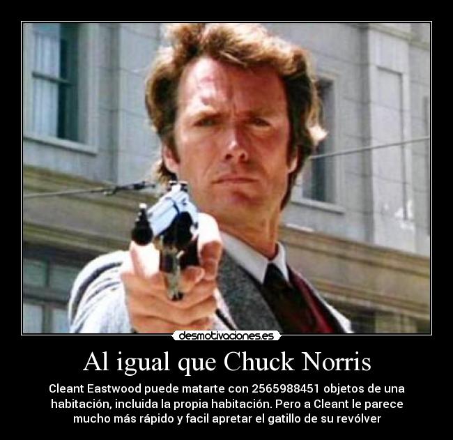 Al igual que Chuck Norris - 