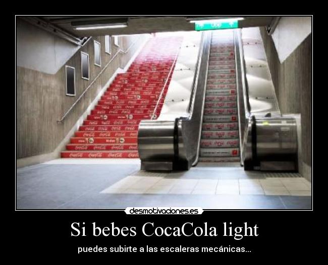 Si bebes CocaCola light - 