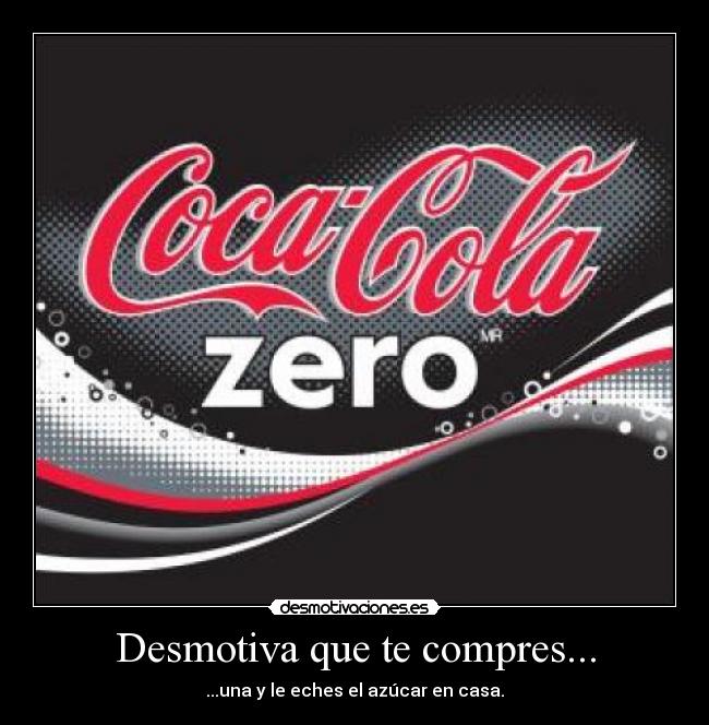 Desmotiva que te compres... - ...una y le eches el azúcar en casa.