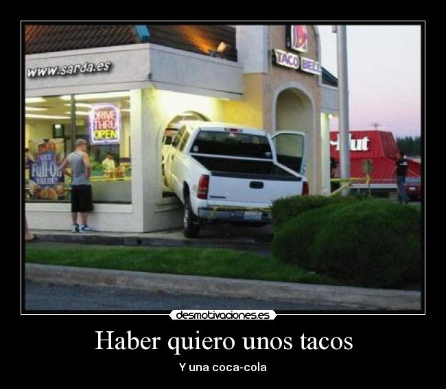 Haber quiero unos tacos - Y una coca-cola