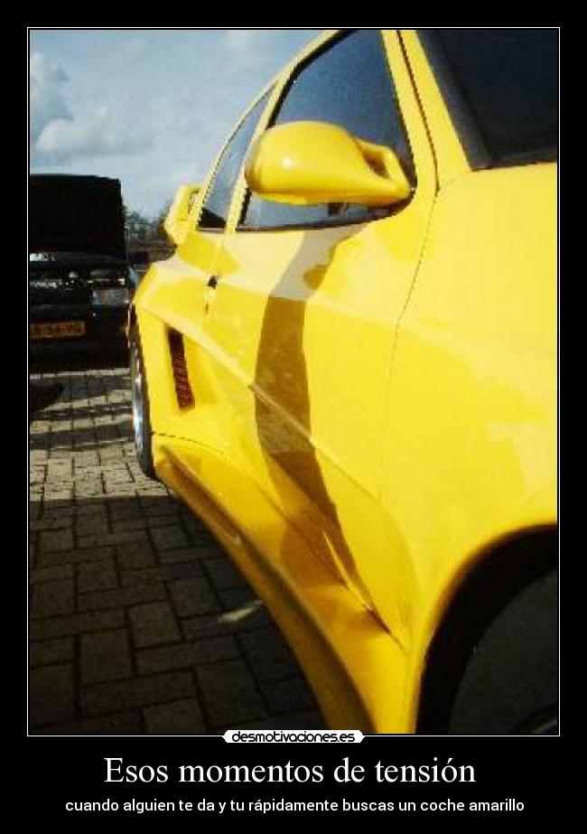 Esos momentos de tensión - cuando alguien te da y tu rápidamente buscas un coche amarillo