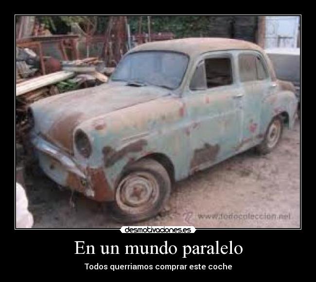En un mundo paralelo - Todos querriamos comprar este coche