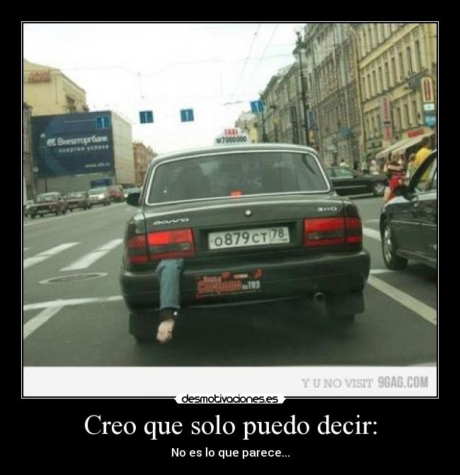 Creo que solo puedo decir: - 