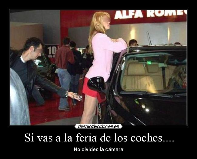 Si vas a la feria de los coches.... - No olvides la cámara