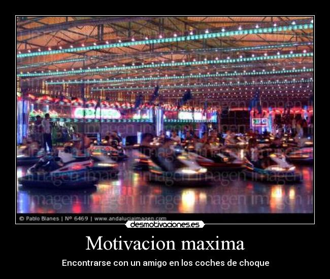 Motivacion maxima - Encontrarse con un amigo en los coches de choque