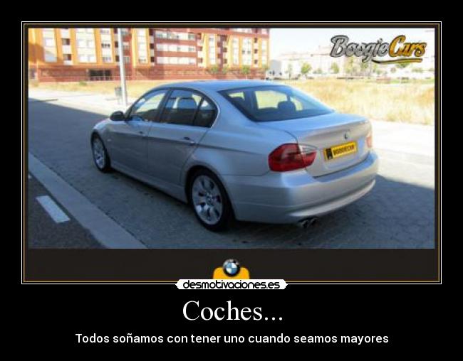 Coches... - Todos soñamos con tener uno cuando seamos mayores