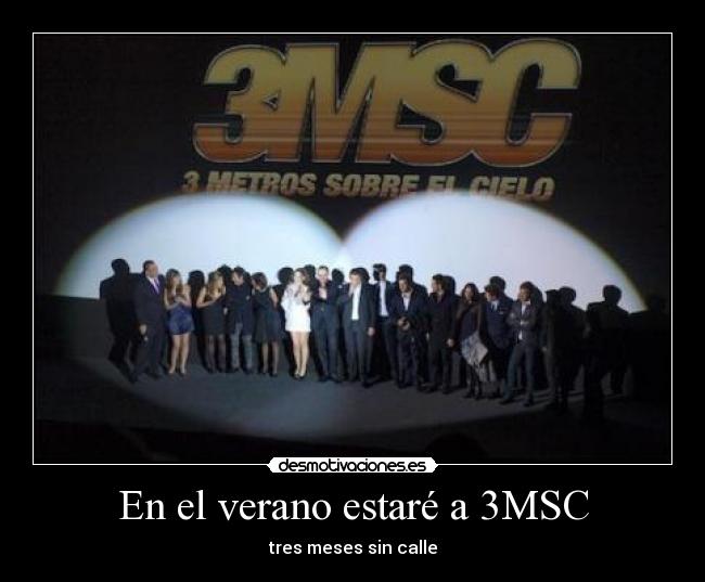 En el verano estaré a 3MSC - 