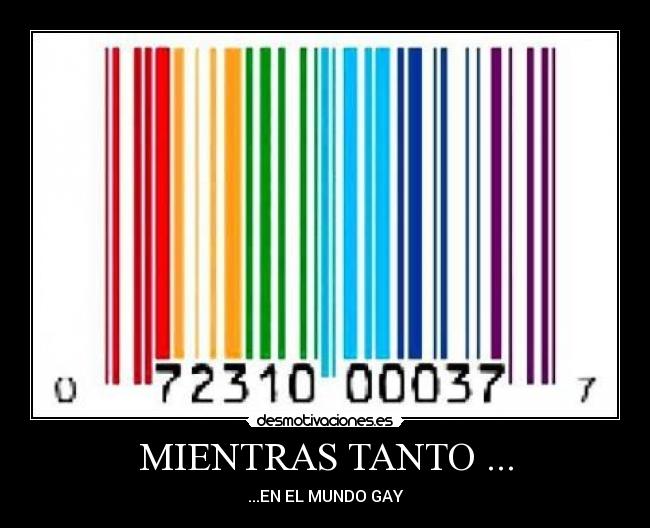 MIENTRAS TANTO ... - ...EN EL MUNDO GAY
