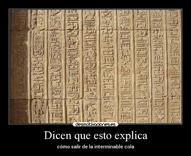 Dicen que esto explica - cómo salir de la interminable cola