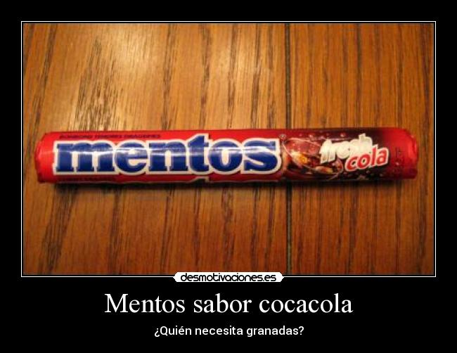 Mentos sabor cocacola - ¿Quién necesita granadas?