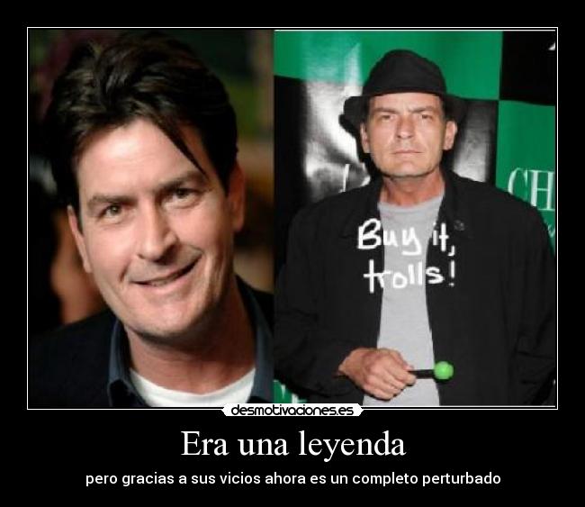 Era una leyenda - pero gracias a sus vicios ahora es un completo perturbado