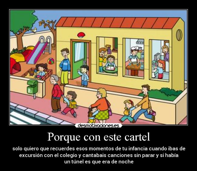 carteles cartel quiero recuerdes moemntos infancia excursion colegio cantar tunel desmotivaciones