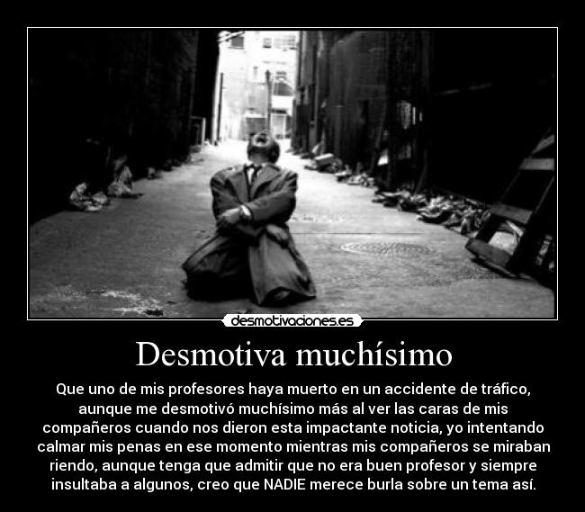 Desmotiva muchísimo - 