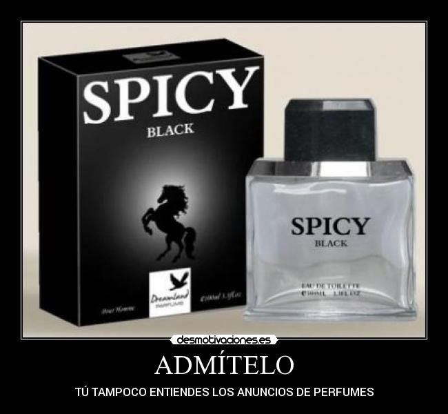 ADMÍTELO - TÚ TAMPOCO ENTIENDES LOS ANUNCIOS DE PERFUMES