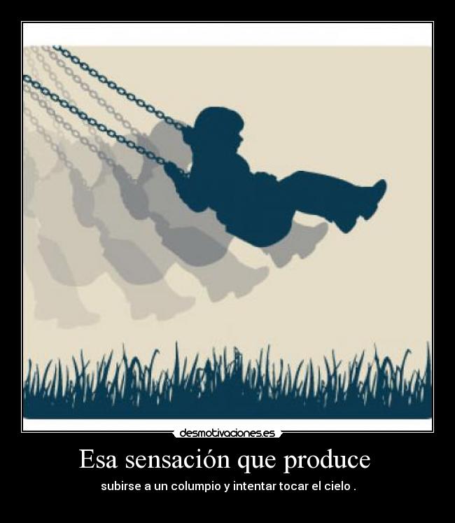 Esa sensación que produce  - 