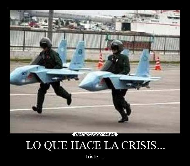 LO QUE HACE LA CRISIS... -