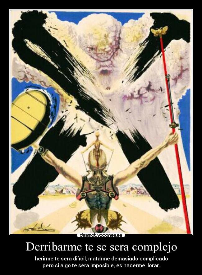 Derribarme te se sera complejo -