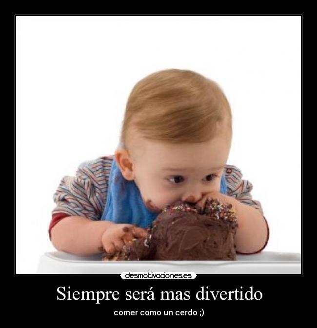 Siempre será mas divertido -