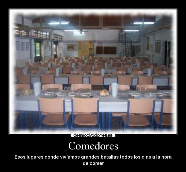 Comedores - Esos lugares donde vivíamos grandes batallas todos los dias a la hora de comer