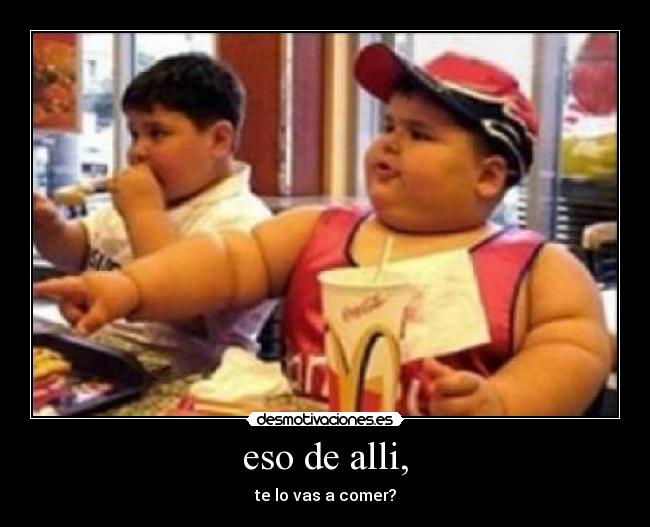 eso de alli, -