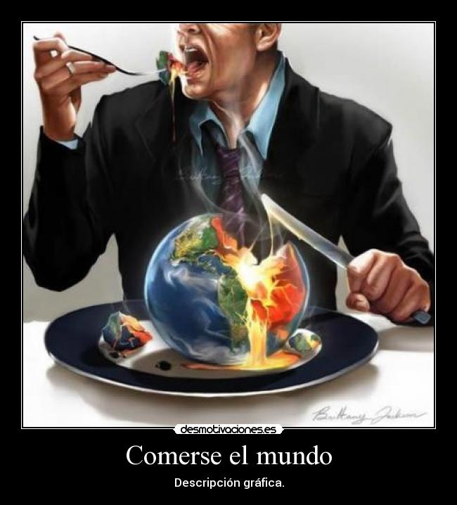 Comerse el mundo - Descripción gráfica.