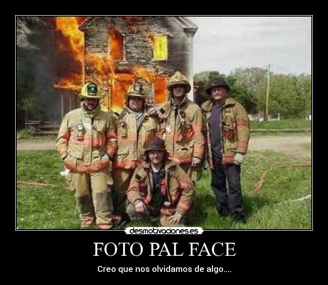 FOTO PAL FACE - Creo que nos olvidamos de algo....