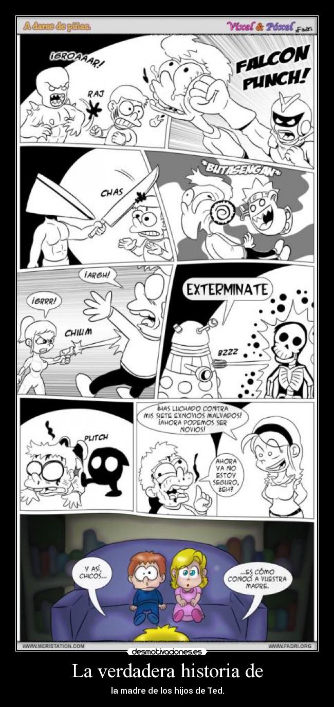 La verdadera historia de - la madre de los hijos de Ted.