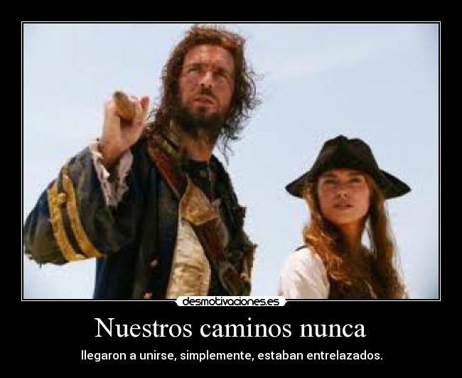 Nuestros caminos nunca -