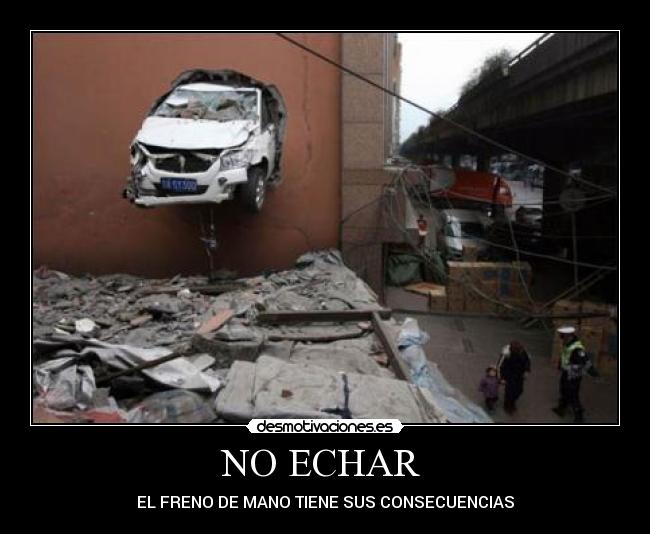 NO ECHAR - EL FRENO DE MANO TIENE SUS CONSECUENCIAS